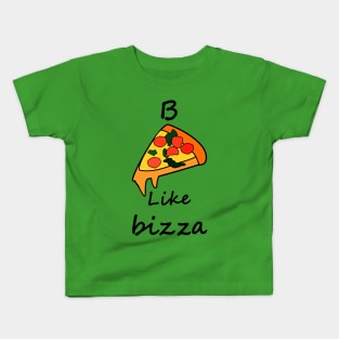 B like bizza Design - Be like Pizza Kids T-Shirt